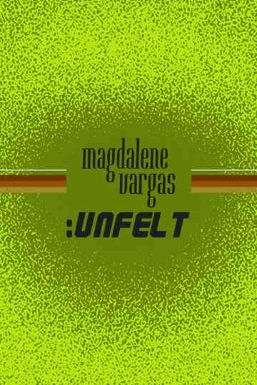 Magdalene Vargas: Unfelt