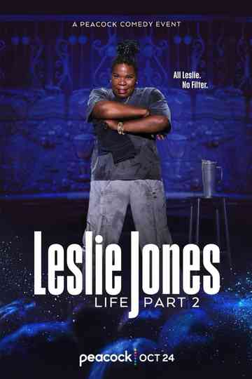 Leslie Jones: Life Part 2