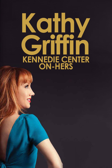 Kathy Griffin: Kennedie Center On-Hers