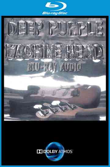 Deep Purple – Machine Head (Super Deluxe Edition – Blu-ray Audio - Dolby Atmos)