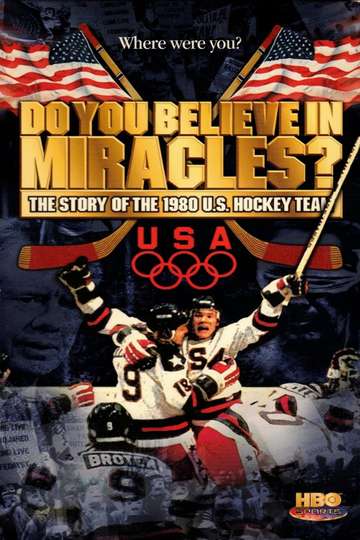 Do You Believe in Miracles The Story of the 1980 US Hockey Team