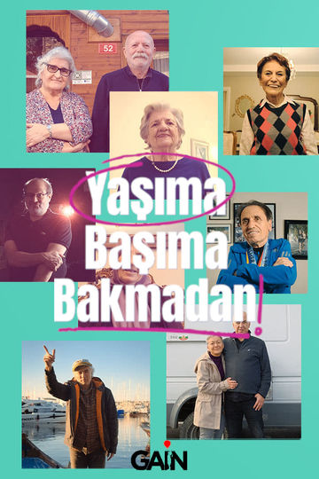 Yaşıma Başıma Bakmadan