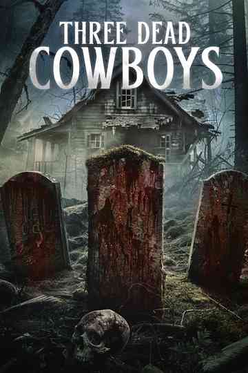 Three Dead Cowboys Poster