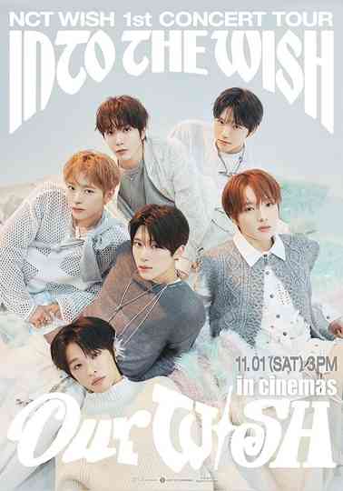 NCT WISH 1st CONCERT TOUR 'INTO THE WISH: Our WISH' in Cinemas Poster