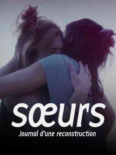 Sœurs, Journal d’une reconstruction