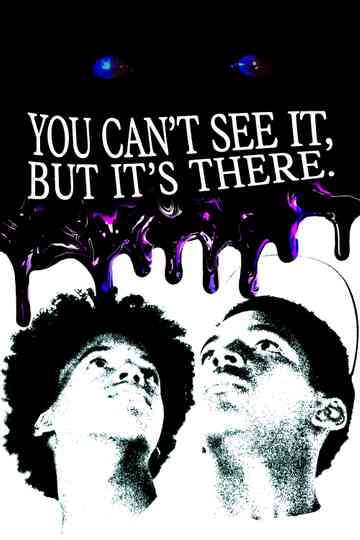 You Can't See It, But It's There Poster