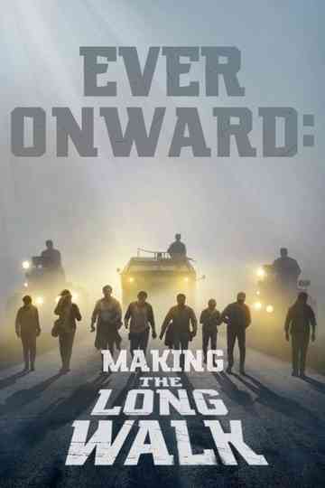 Ever Onward: Making The Long Walk Poster