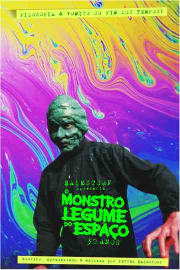 Baiestorf Apresenta O Monstro Legume do Espaço 30 Anos Poster