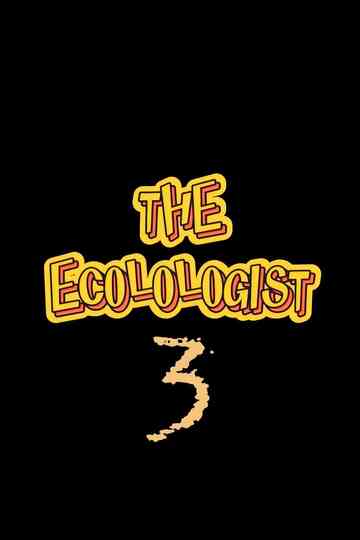 The Ecolologist - Part 3 Poster