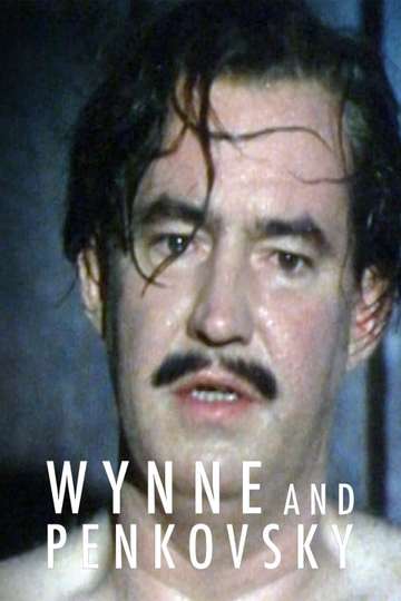 Wynne and Penkovsky (1985) - TV Show | Moviefone