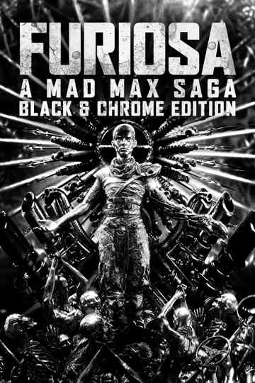 Furiosa: A Mad Max Saga: Black & Chrome Edition Poster