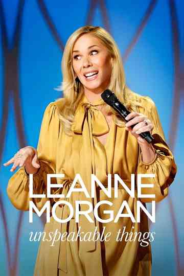 Leanne Morgan: Unspeakable Things Poster