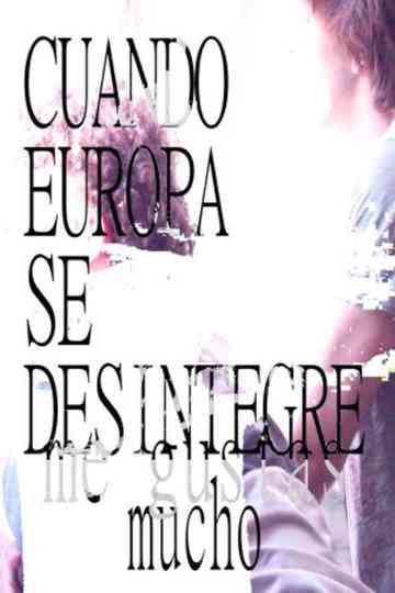 When Europe Disintegrates: I Like You a Lot Poster