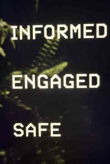 INFORMED ENGAGED SAFE