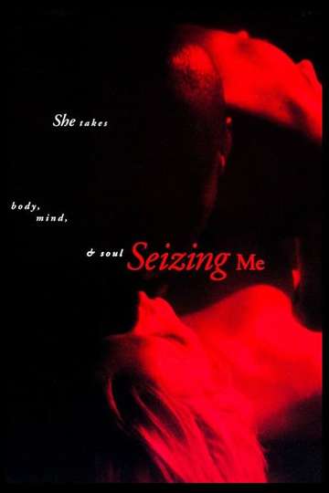 Seizing Me Poster