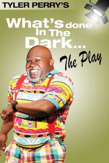 Tyler Perrys Whats Done In The Dark  The Play
