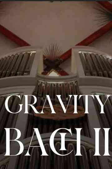Gravity Bach Complete performance of works for organ - VOL. 2 Poster