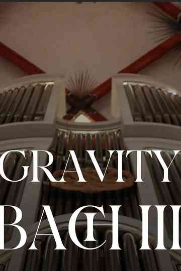 Gravity Bach Complete performance of works for organ - Vol. 3 Poster