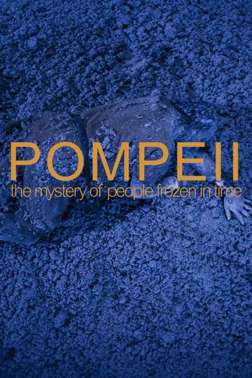 Pompeii The Mystery of the People Frozen in Time Poster