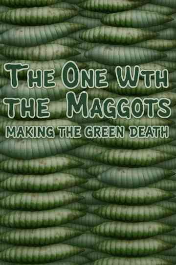 The One with the Maggots Poster