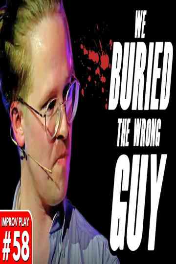 We Buried The Wrong Guy Poster