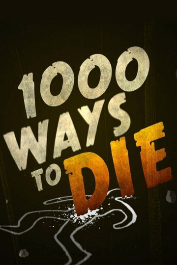 1000 Ways to Die (2009 - 2012) - TV Show | Moviefone