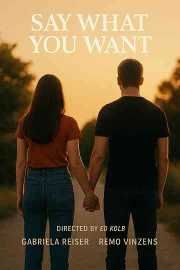 Say What you Want Poster
