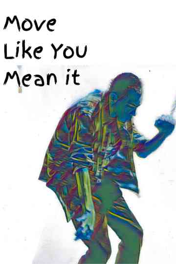 Move Like You Mean it Poster