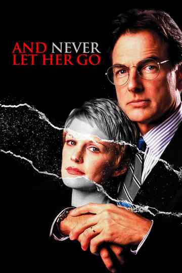 And Never Let Her Go
