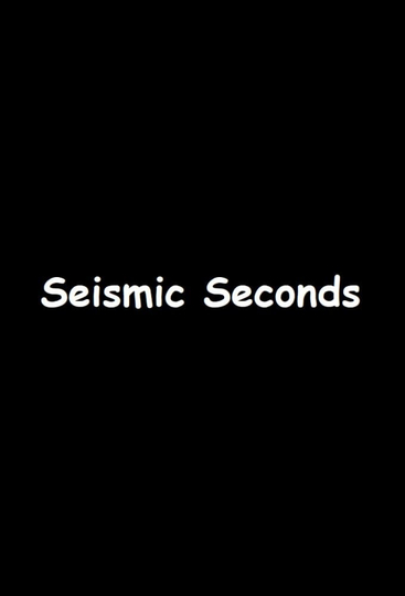 Seismic Seconds