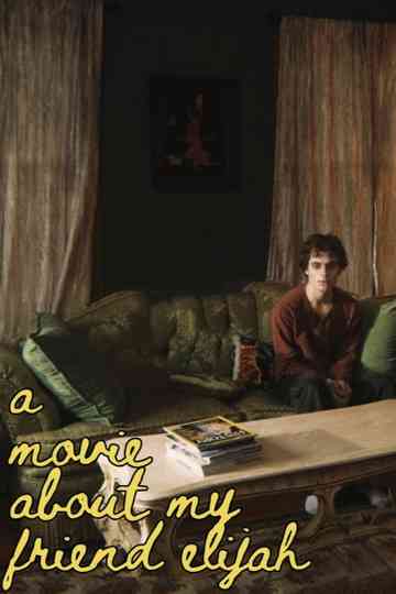 A Movie About My Friend Elijah