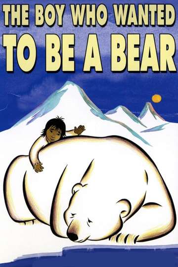 The Boy Who Wanted to Be a Bear Poster