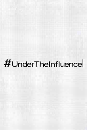 #UnderTheInfluence Poster