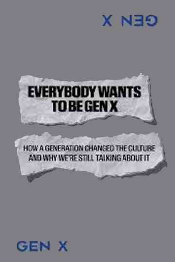 Everybody Wants to Be Gen X Poster