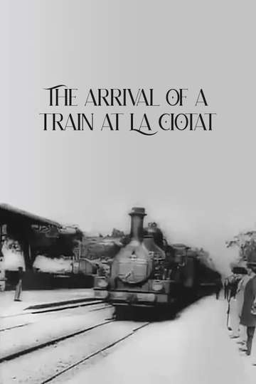 The Arrival of a Train at La Ciotat Poster