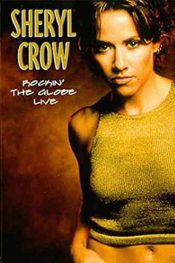 Sheryl Crow - Rockin' the Globe Live
