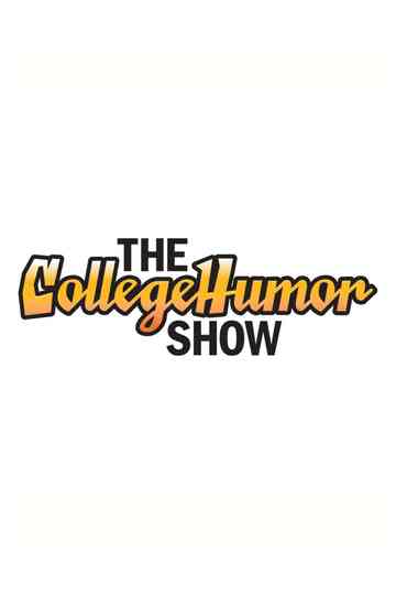 The CollegeHumor Show Poster