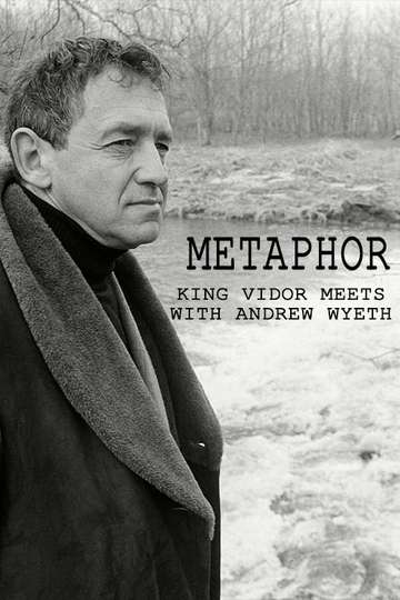 Metaphor King Vidor Meets with Andrew Wyeth