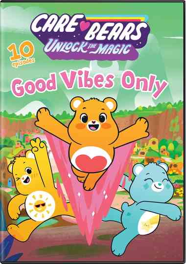 Care Bears: Unlock the Magic – Good Vibes Only Poster