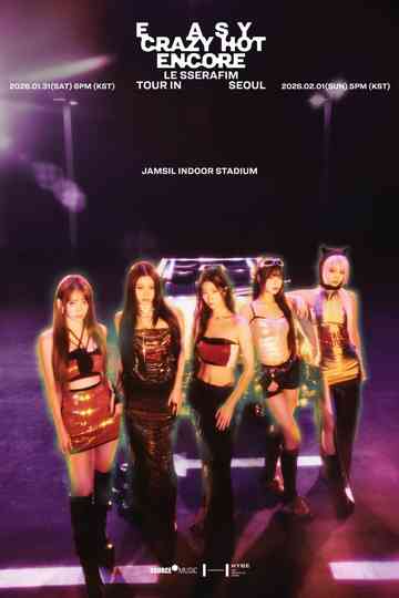 LE SSERAFIM TOUR 'EASY CRAZY HOT' ENCORE IN SEOUL Poster