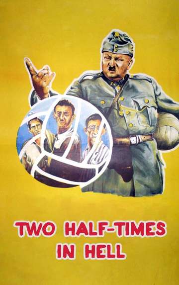 Two HalfTimes in Hell Poster