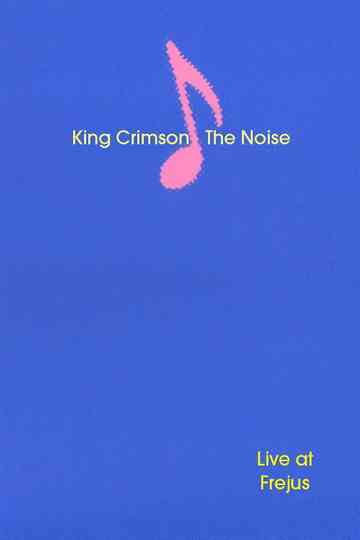 King Crimson: The Noise (Live at Frejus)