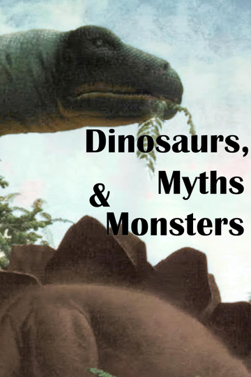 Dinosaurs, Myths and Monsters Poster