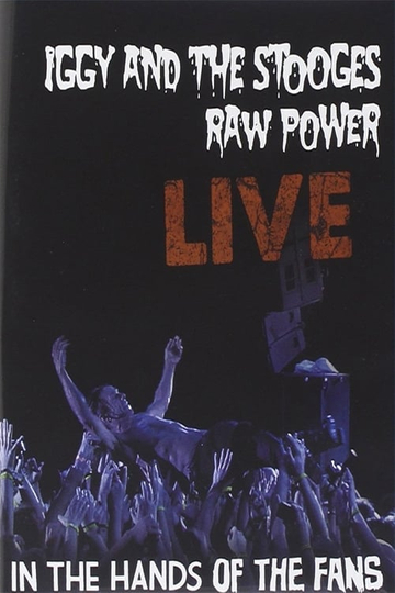 Iggy and the Stooges  Raw Power Live In the Hands of the Fans