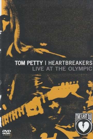 Tom Petty and the Heartbreakers Live at the Olympic The Last DJ
