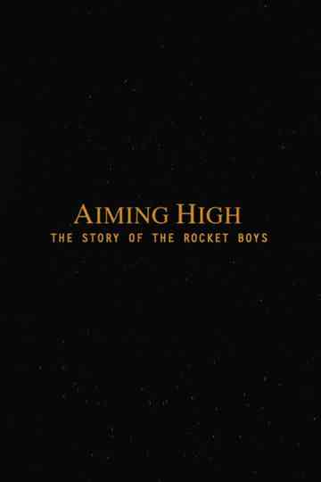 Aiming High  - The Story Of The Rocket Boys Poster