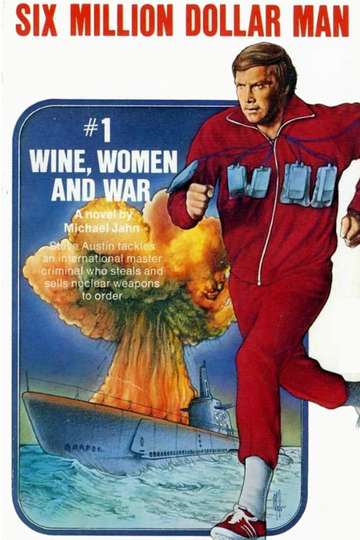 The Six Million Dollar Man Wine Women and War Poster