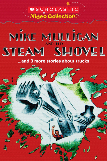 Mike Mulligan and His Steam Shovel... and 3 More Stories about Trucks