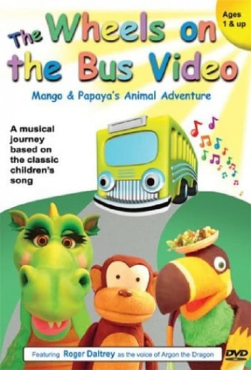 The Wheels on the Bus Video: Mango and Papaya's Animal Adventures Poster