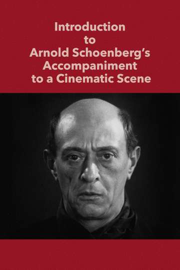 Introduction to Arnold Schoenberg’s Accompaniment to a Cinematic Scene Poster